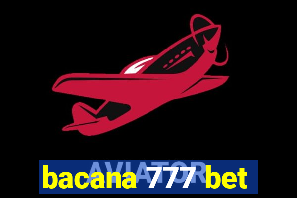 bacana 777 bet